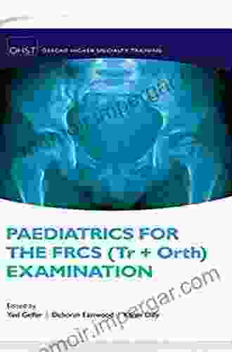 Paediatrics for the FRCS (Tr + Orth) Examination (Oxford Higher Specialty Training)