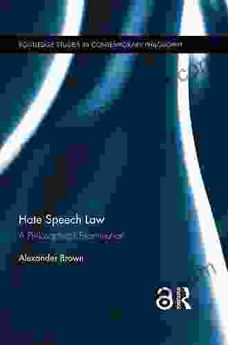 Hate Speech Law: A Philosophical Examination (Routledge Studies In Contemporary Philosophy)