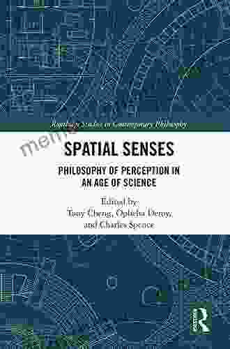 Spatial Senses: Philosophy of Perception in an Age of Science (Routledge Studies in Contemporary Philosophy)