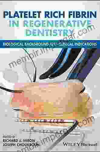 Platelet Rich Fibrin In Regenerative Dentistry: Biological Background And Clinical Indications