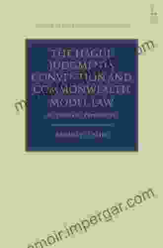 The Hague Judgments Convention and Commonwealth Model Law: A Pragmatic Perspective (Studies in Private International Law)