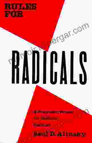 Rules For Radicals: A Pragmatic Primer For Realistic Radicals