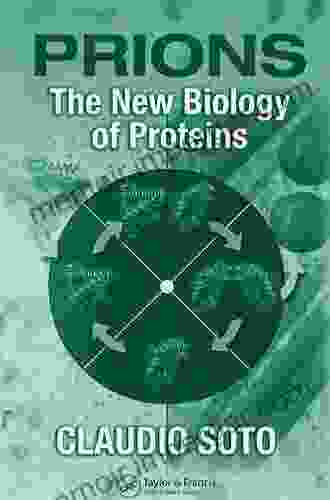 Prions: The New Biology Of Proteins