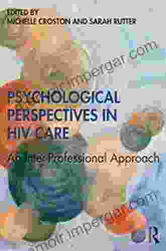 Psychological Perspectives In HIV Care: An Inter Professional Approach