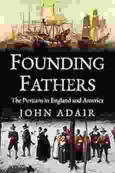 Founding Fathers: Puritans In England And America (Uncovering The Seventeenth Century)