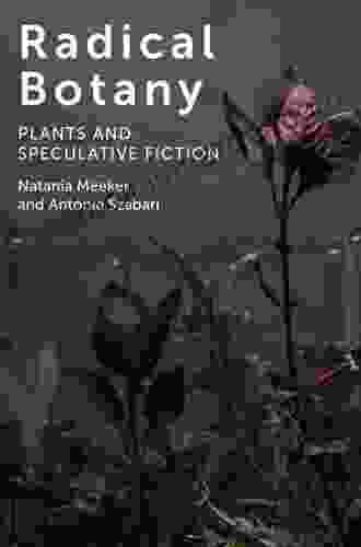 Radical Botany: Plants And Speculative Fiction