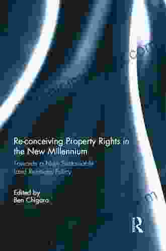 Re Conceiving Property Rights In The New Millennium: Towards A New Sustainable Land Relations Policy (Land Relations Policy In Southern African Development Commun)