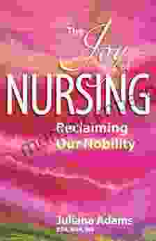 The Joy Of Nursing: Reclaiming Our Nobility