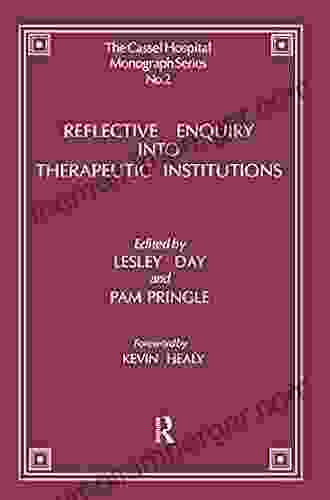 Reflective Enquiry Into Therapeutic Institutions (Cassel Hospital Monograph)