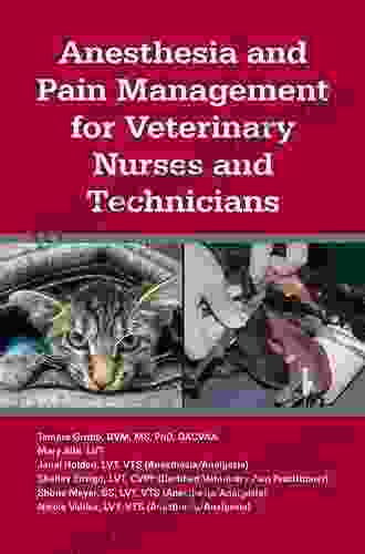 Pain Management For Veterinary Technicians And Nurses