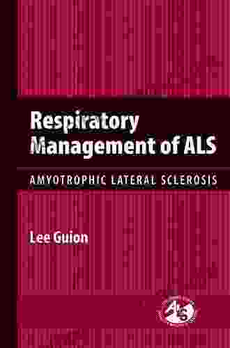 Respiratory Management of ALS: Amyotrophic Lateral Sclerosis