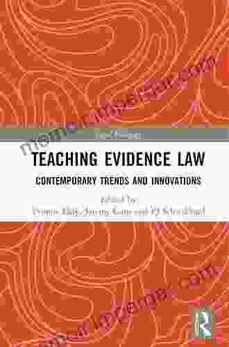 Teaching Evidence Law: Contemporary Trends And Innovations (Legal Pedagogy)