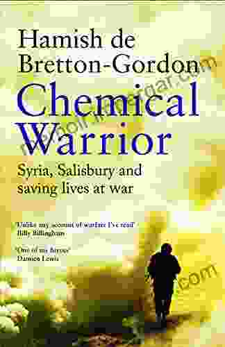 Chemical Warrior: Syria Salisbury And Saving Lives At War