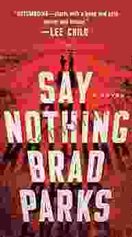 Say Nothing: A Novel Brad Parks