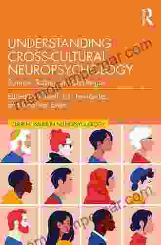 Understanding Cross Cultural Neuropsychology: Science Testing And Challenges (Current Issues In Neuropsychology)