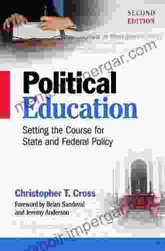 Political Education: Setting The Course For State And Federal Policy Second Edition