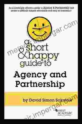 A Short Happy Guide To Agency And Partnership (Short Happy Guides)