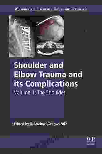 Shoulder And Elbow Trauma And Its Complications: Volume 2: The Elbow (Woodhead Publishing In Biomaterials)