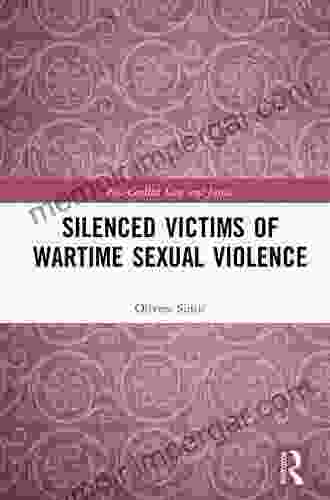 Silenced Victims of Wartime Sexual Violence (Post Conflict Law and Justice)