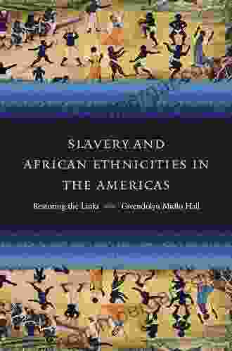 Slavery And African Ethnicities In The Americas: Restoring The Links