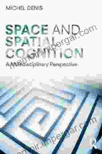 Space And Spatial Cognition: A Multidisciplinary Perspective