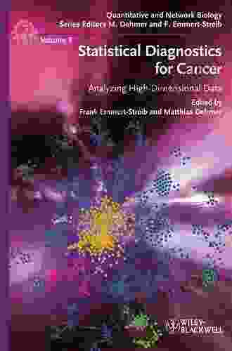 Statistical Diagnostics For Cancer: Analyzing High Dimensional Data (Quantitative And Network Biology (VCH) 3)