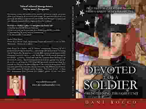 Devoted To A Soldier: Strengthening The Family Unit (volume 1)