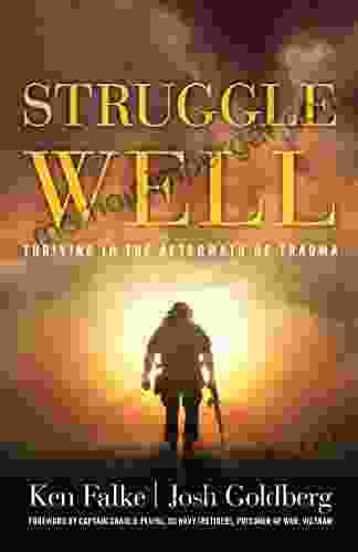 Struggle Well: Thriving In The Aftermath Of Trauma