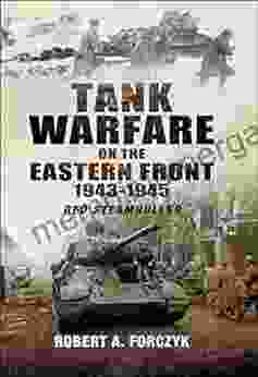 Tank Warfare On The Eastern Front 1943 1945: Red Steamroller