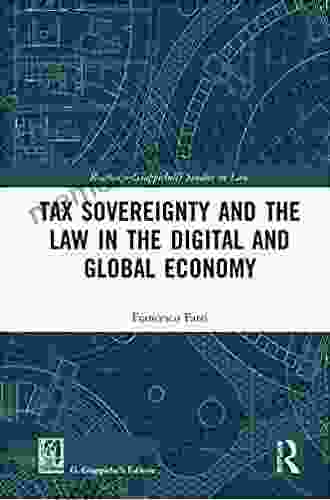 Tax Sovereignty And The Law In The Digital And Global Economy (Routledge Giappichelli Studies In Law)