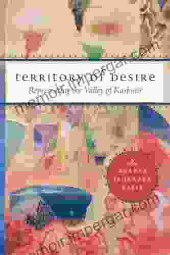 Territory Of Desire: Representing The Valley Of Kashmir