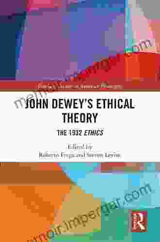 John Dewey S Ethical Theory: The 1932 Ethics (Routledge Studies In American Philosophy)