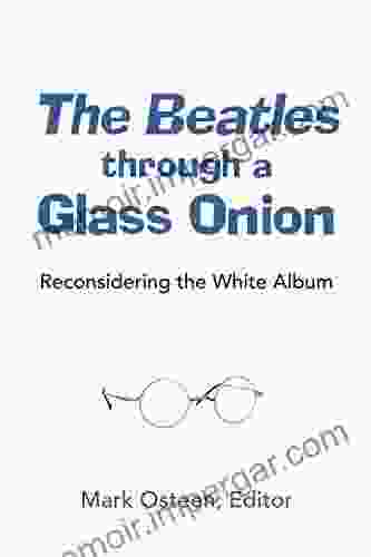 The Beatles Through A Glass Onion: Reconsidering The White Album (Tracking Pop)