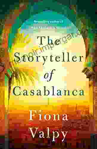 The Storyteller of Casablanca Fiona Valpy