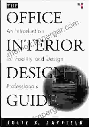 The Office Interior Design Guide: An Introduction For Facility And Design Professionals