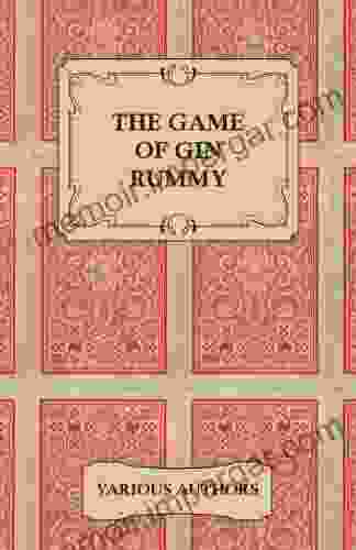 The Game of Gin Rummy A Collection of Historical Articles on the Rules and Tactics of Gin Rummy