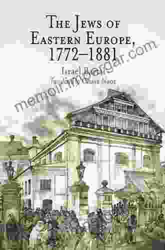 The Jews Of Eastern Europe 1772 1881 (Jewish Culture And Contexts)