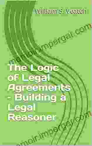 The Logic Of Legal Agreements Building A Legal Reasoner (Digital Transformation: Need To Know 2)