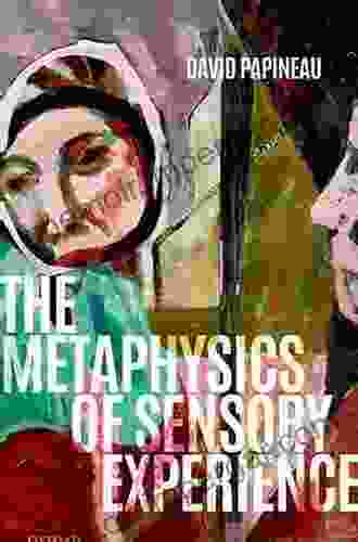 The Metaphysics Of Sensory Experience