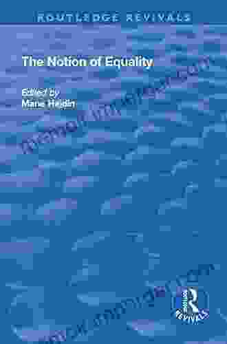 The Notion Of Equality (The International Research Library Of Philosophy)