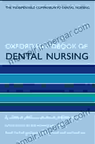 Oxford Handbook Of Dental Nursing (Oxford Handbooks In Nursing)