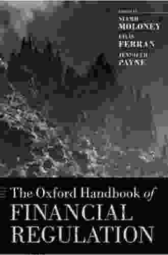 The Oxford Handbook Of Financial Regulation (Oxford Handbooks)