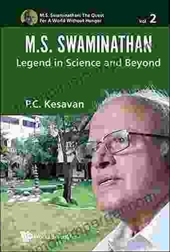 M S Swaminathan: Legend In Science And Beyond (M S Swaminathan: The Quest For A World Without Hunger 2)