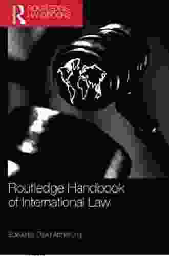 Routledge Handbook Of International Law (Routledge International Handbooks)