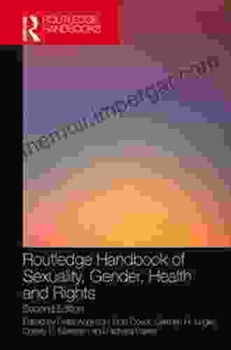 Routledge Handbook Of Sexuality Health And Rights (Routledge Handbooks)