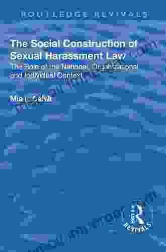 The Social Construction Of Sexual Harassment Law: The Role Of The National Organizational And Individual Context (Routledge Revivals)