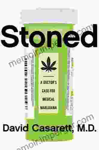 Stoned: A Doctor S Case For Medical Marijuana