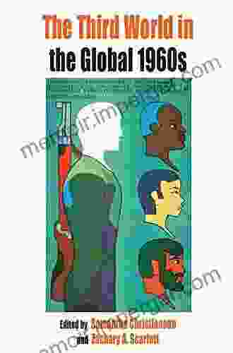 The Third World In The Global 1960s (Protest Culture Society 8)