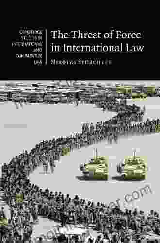 The Threat Of Force In International Law (Cambridge Studies In International And Comparative Law 53)