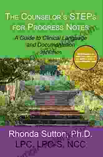 The Counselor S STEPs For Progress Notes: A Guide To Clinical Language And Documentation